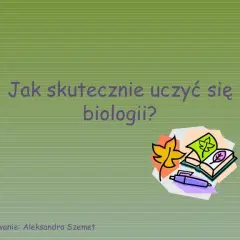Jak szybko nauczyć się biologii? Skuteczne metody na opanowanie materiału w krótkim czasie