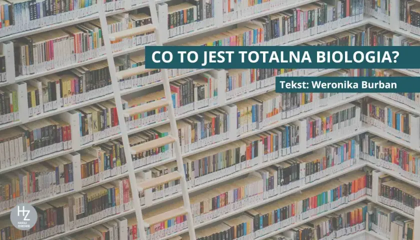 Totalna Biologia co to jest? Definicja, założenia i kontrowersje w praktyce